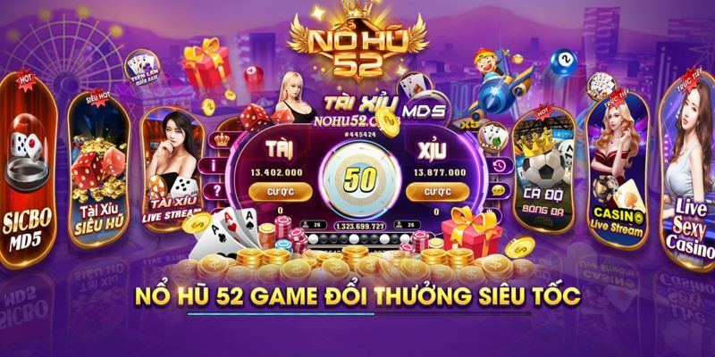 Các ưu đãi hấp dẫn mà nổ hũ 52 mang lại